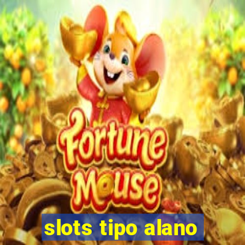 slots tipo alano